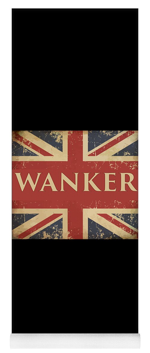 Gifts For Women Yoga Mat featuring the digital art Funny British Slang Gift for Anglophiles Wanker by Martin Hicks