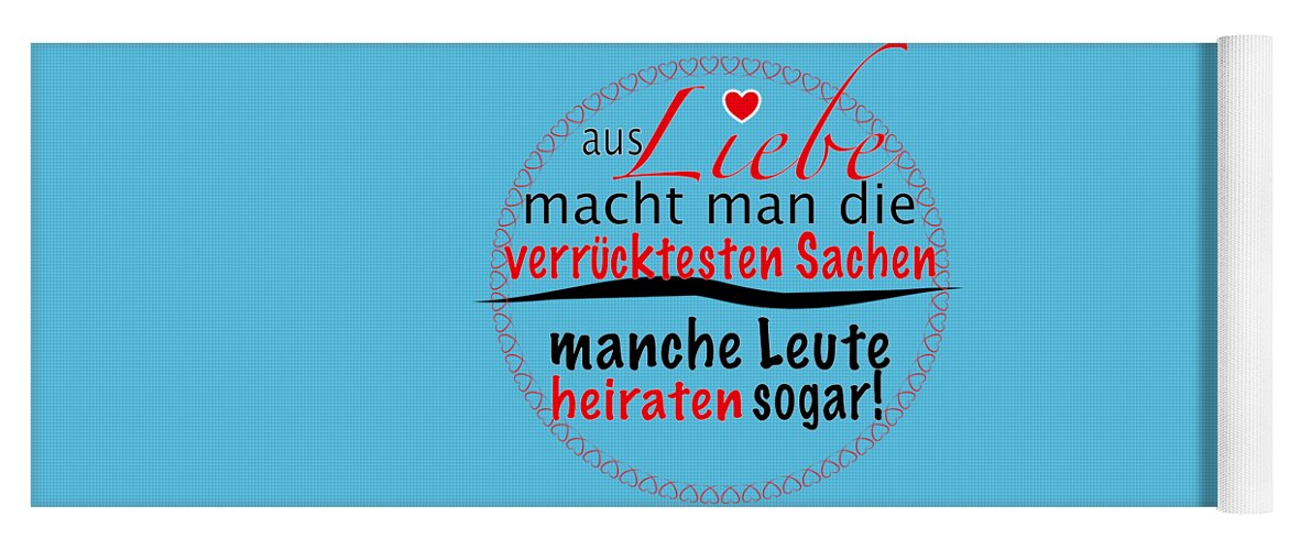 A Yoga Mat featuring the painting German funny saying Aus Liebe heiraten by Patricia Piotrak