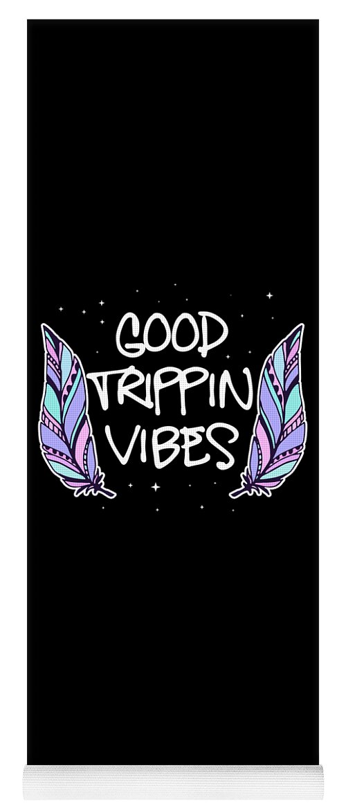 Good Trippin Vibes Hippie Boho Yoga Mat by Bhuvan Ponnappa - Pixels