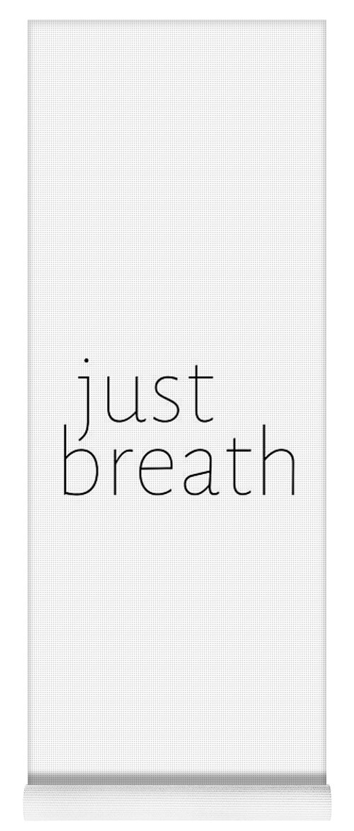 Minimalist Yoga Mat featuring the photograph Just Breath #quotes #minimalist by Andrea Anderegg