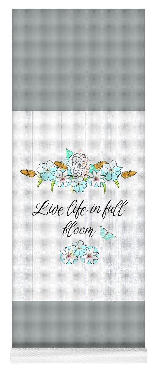 Life Quotes Yoga Mat featuring the painting Live Life In Full Bloom by Tina LeCour
