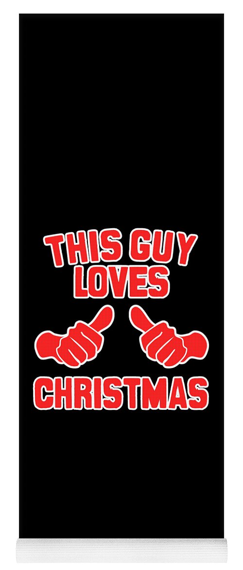 Christmas 2023 Yoga Mat featuring the digital art This Guy Loves Christmas #1 by Flippin Sweet Gear
