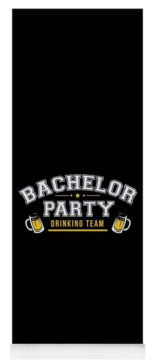 Bachelor Party Yoga Mat featuring the digital art Bachelor Party Bachelor Party Drinking Team Gift Idea #2 by Haselshirt