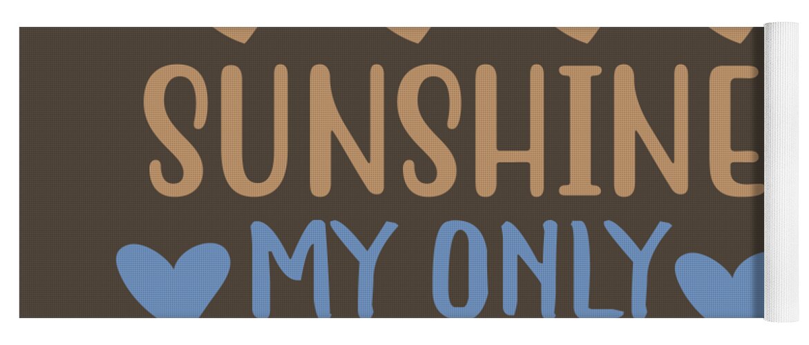 Adventurer Gift You Are My Sunshine My Only Cute Yoga Mat
