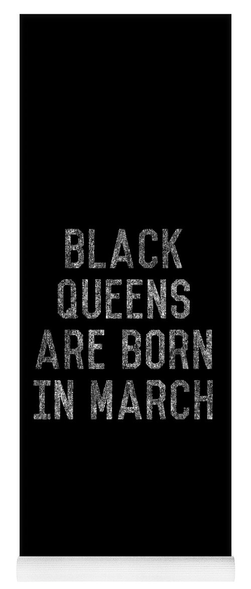 Funny Yoga Mat featuring the digital art Black Queens Are Born In March by Flippin Sweet Gear