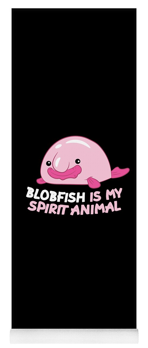 Blobfish Is My Spirit Animal Funny Blobfish Meme Yoga Mat by EQ Designs -  Pixels