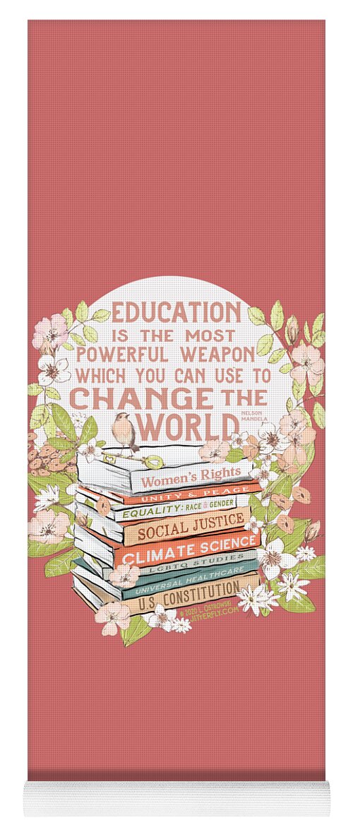 Education Yoga Mat featuring the digital art Education the Most Powerful Weapon, Floral by Laura Ostrowski