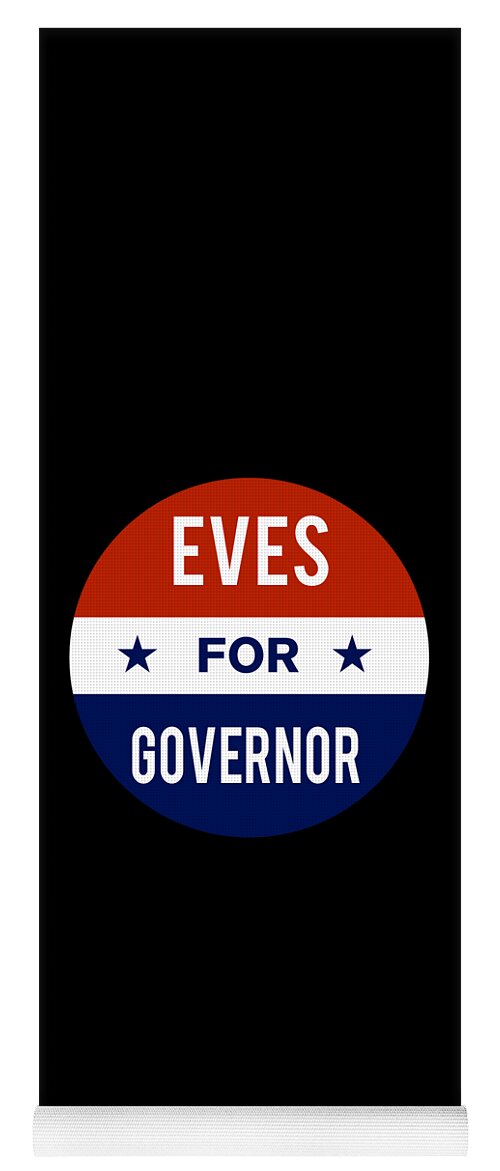 Election Yoga Mat featuring the digital art Eves For Governor by Flippin Sweet Gear