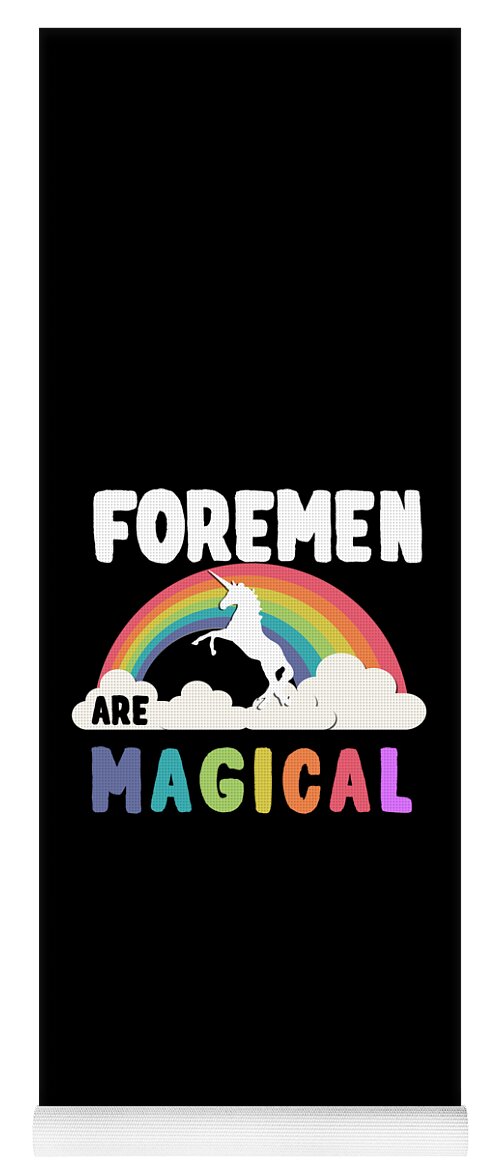Funny Yoga Mat featuring the digital art Foremen Are Magical by Flippin Sweet Gear