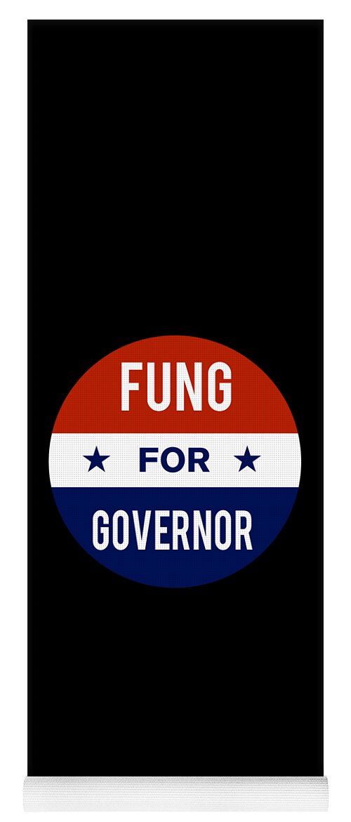 Election Yoga Mat featuring the digital art Fung For Governor by Flippin Sweet Gear