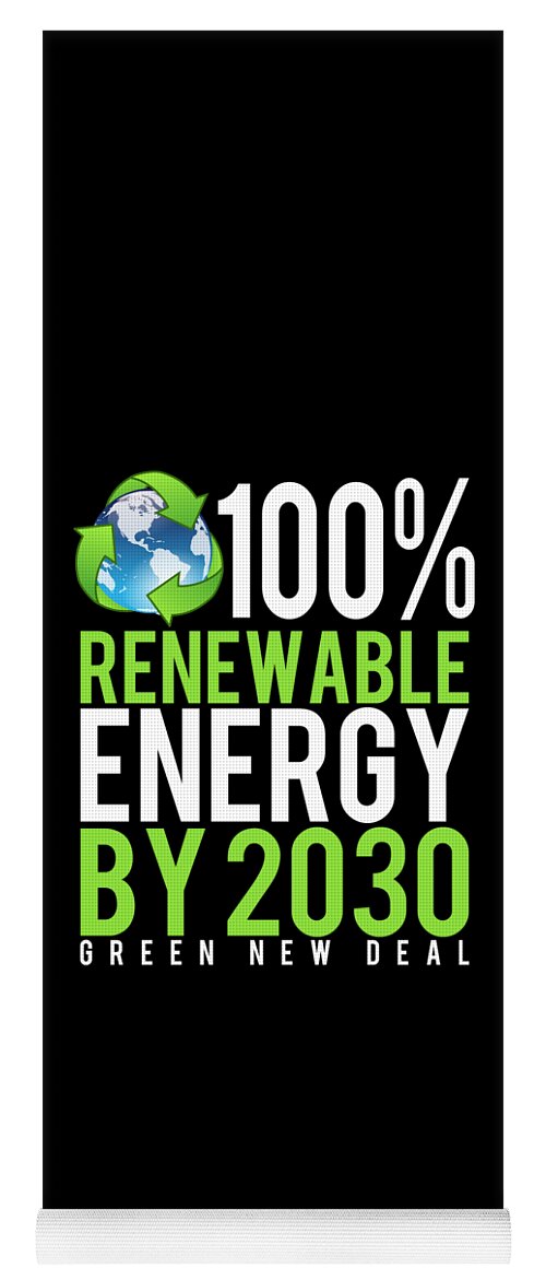 Cool Yoga Mat featuring the digital art Green New Deal 100 Renewable Energy By 2030 by Flippin Sweet Gear