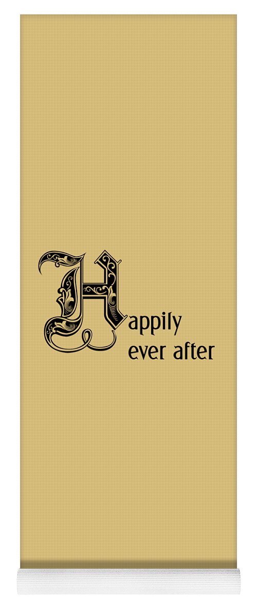 Love Yoga Mat featuring the digital art Happily ever after quote by Madame Memento