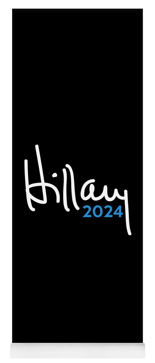 Cool Yoga Mat featuring the digital art Hillary Clinton for President 2024 by Flippin Sweet Gear