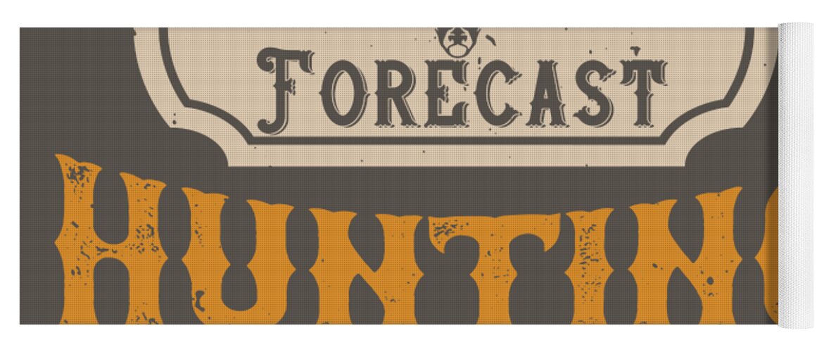 Hunter Gift Weekend Forecast Hunting With Chance Of Drinking Funny Yoga Mat  by Jeff Creation - Pixels Merch