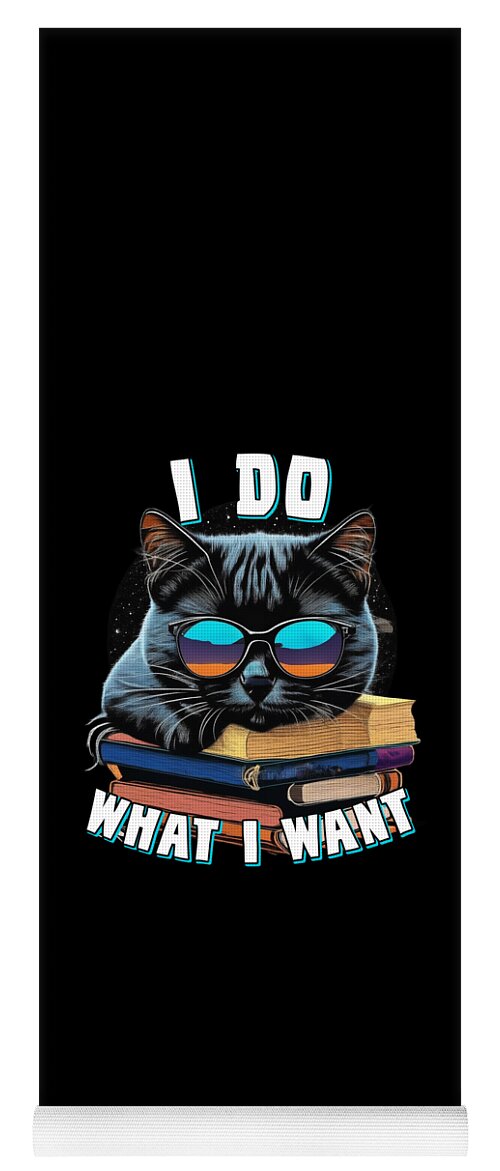 Cool Yoga Mat featuring the digital art I Do What I Want Cat by Flippin Sweet Gear
