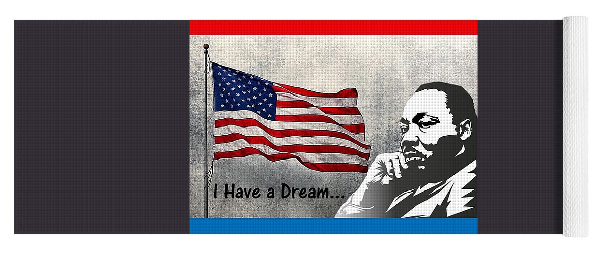 Martin Luther King Day Yoga Mat featuring the mixed media I Have A Dream by Nancy Ayanna Wyatt