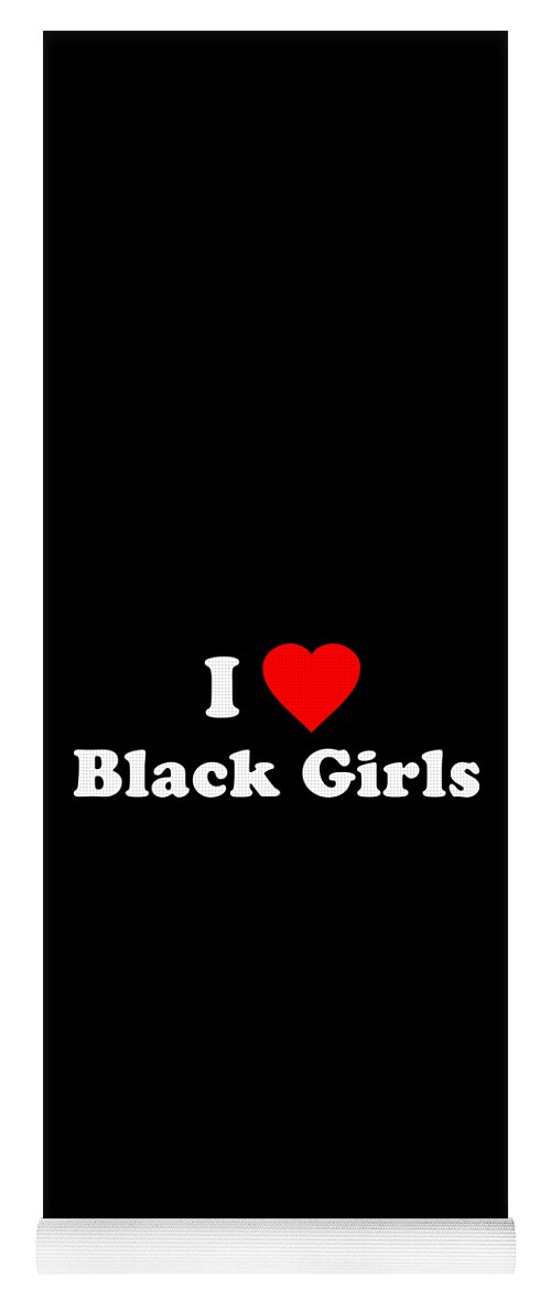 Funny Yoga Mat featuring the digital art I Love Black Girls by Flippin Sweet Gear
