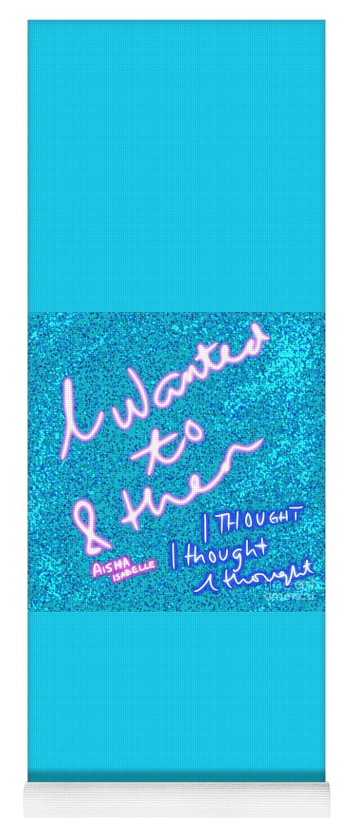 Thoughts Yoga Mat featuring the digital art I Wanted To light blue glitter by Aisha Isabelle