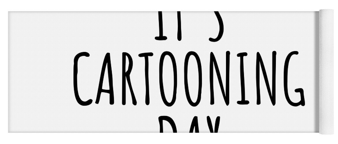 Cartooning Gift Yoga Mat featuring the digital art It's Cartooning Day by Jeff Creation