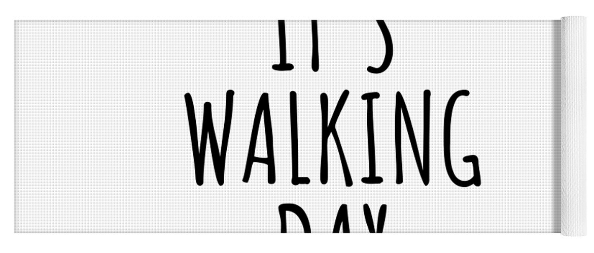 Walking Gift Yoga Mat featuring the digital art It's Walking Day by Jeff Creation