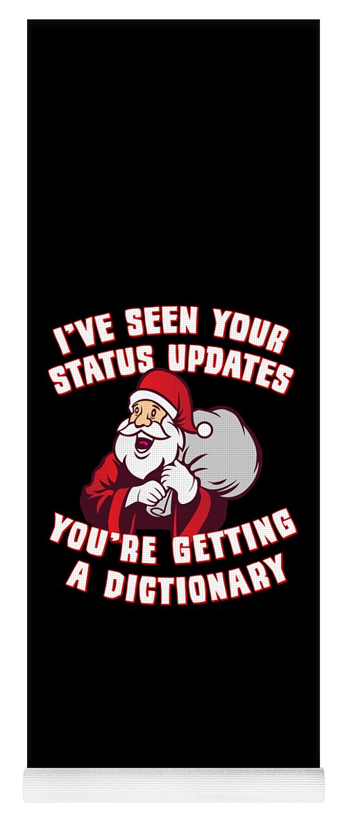 Christmas 2023 Yoga Mat featuring the digital art Ive Seen Your Status Updates Santa by Flippin Sweet Gear