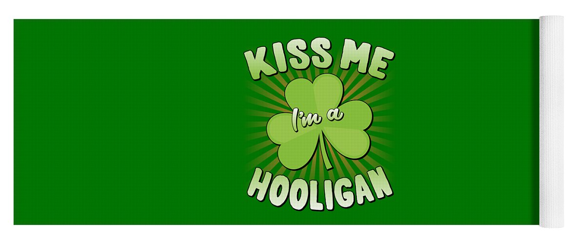 St Patricks Day Yoga Mat featuring the digital art Kiss Me Im A Hooligan St Patricks by Flippin Sweet Gear