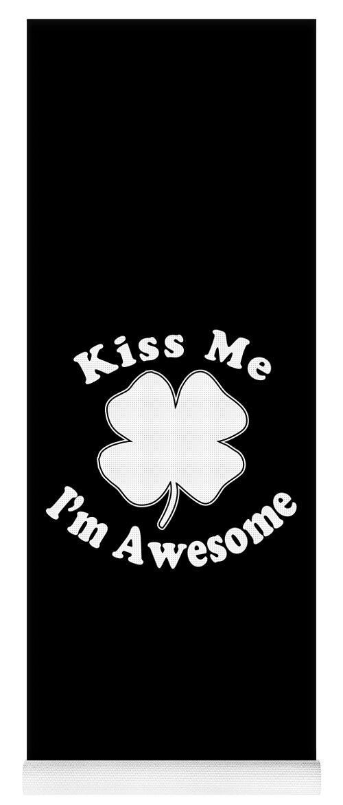 Funny Yoga Mat featuring the digital art Kiss Me Im Awesome by Flippin Sweet Gear