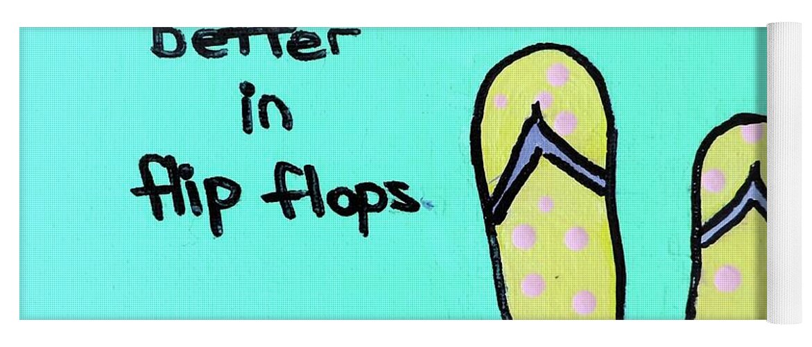 Life is better in Flip Flops Yoga Mat by Sean Brushingham - Pixels