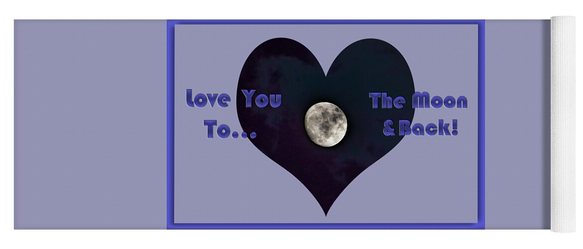 Susan Molnar Yoga Mat featuring the photograph Love You To The Moon And Back by Susan Molnar