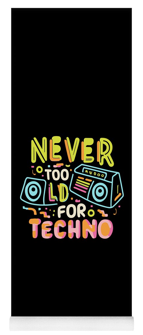 Techno Yoga Mat featuring the digital art Never Too Old For Techno by Flippin Sweet Gear