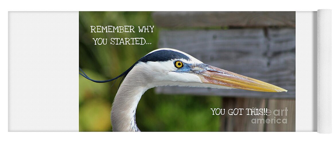 Heron Yoga Mat featuring the photograph Remember Why You Started... by Joanne Carey