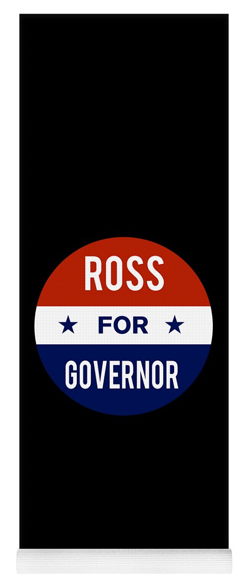 Election Yoga Mat featuring the digital art Ross For Governor by Flippin Sweet Gear