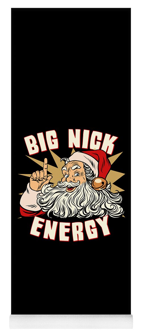 Christmas 2023 Yoga Mat featuring the digital art Santa Big Nick Energy Funny Christmas by Flippin Sweet Gear