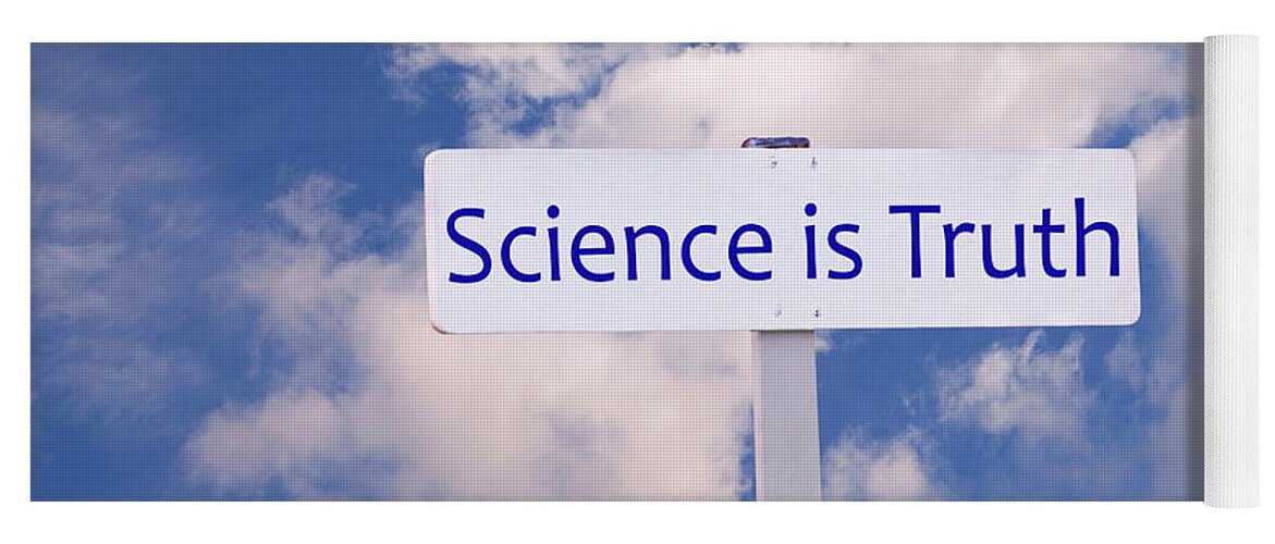Science Yoga Mat featuring the photograph Science is Truth Sign by Phil Cardamone