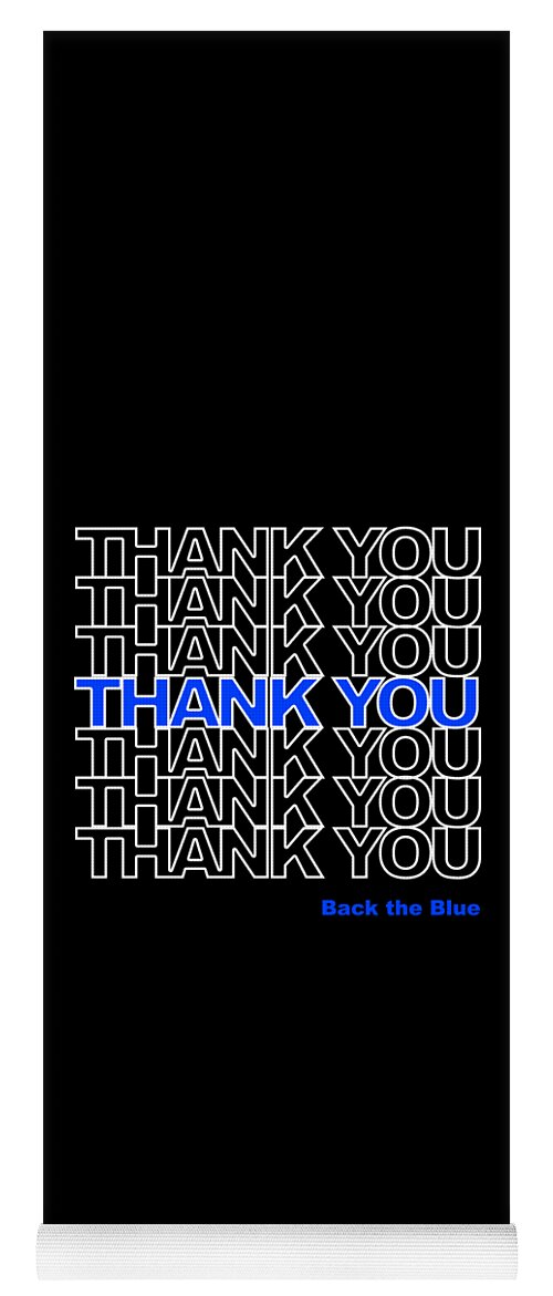 Cool Yoga Mat featuring the digital art Thank You Police Back the Blue by Flippin Sweet Gear