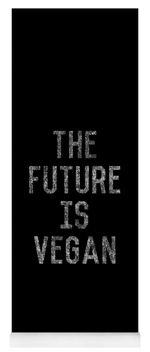 Funny Yoga Mat featuring the digital art The Future Is Vegan by Flippin Sweet Gear