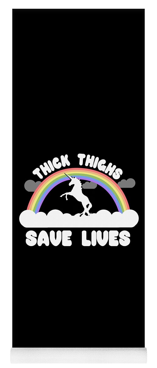 Funny Yoga Mat featuring the digital art Thick Thighs Save Lives by Flippin Sweet Gear