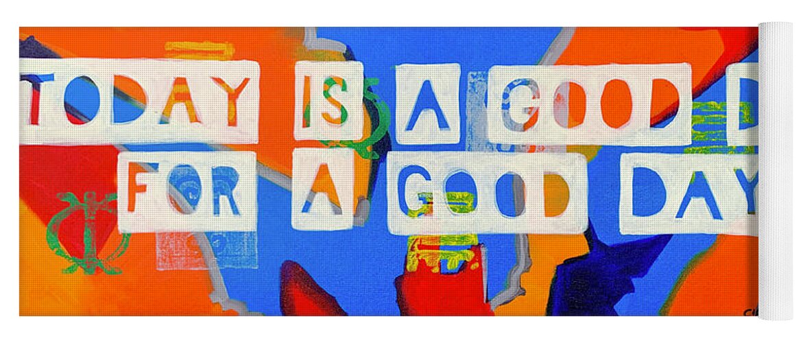  Yoga Mat featuring the painting Today is a good day by Clayton Singleton