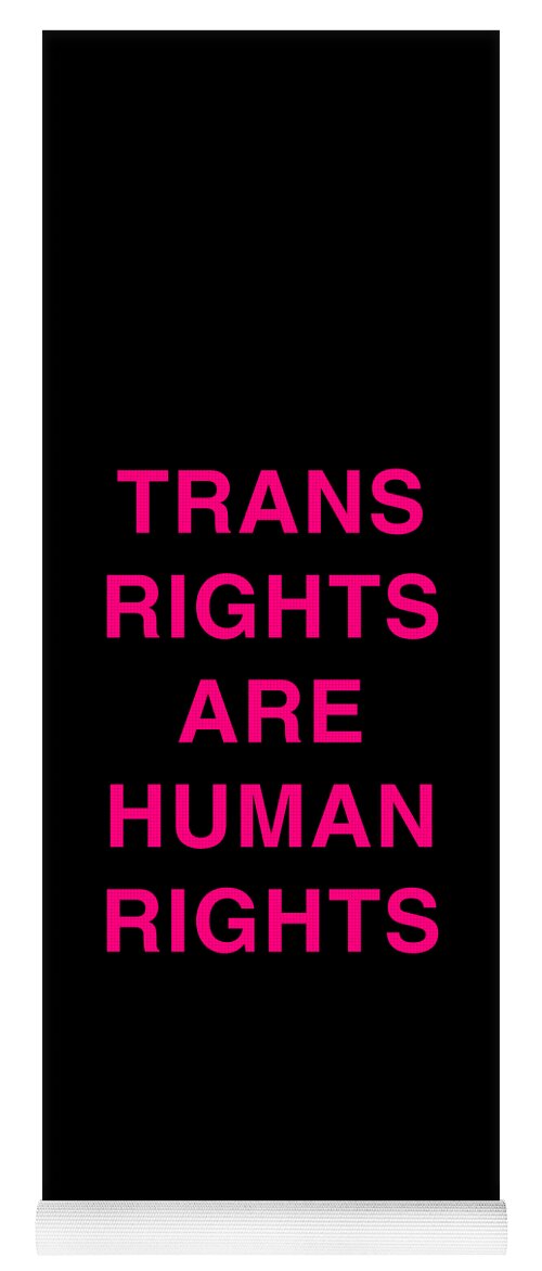 Funny Yoga Mat featuring the digital art Trans Rights Are Human Rights by Flippin Sweet Gear