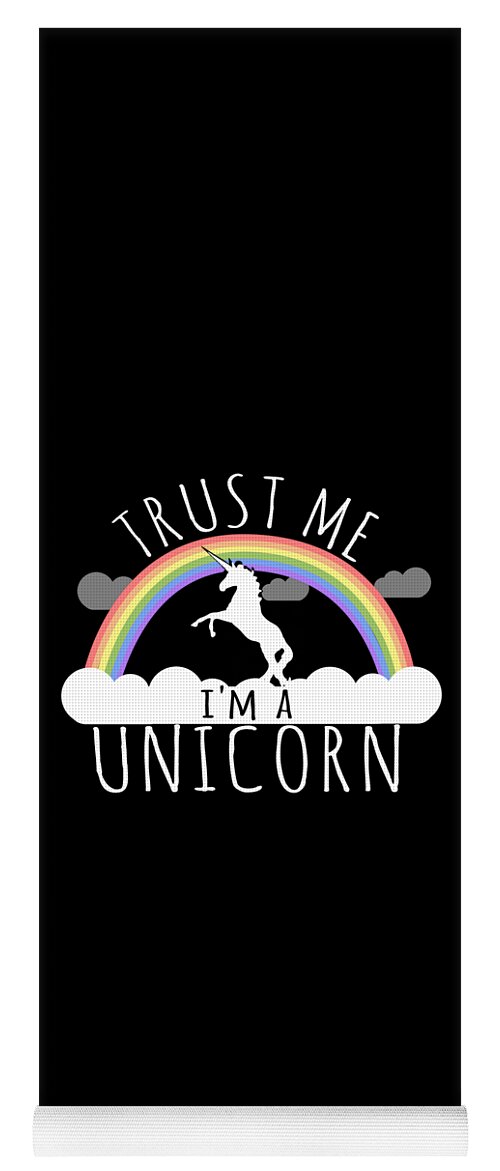 Funny Yoga Mat featuring the digital art Trust Me Im A Unicorn by Flippin Sweet Gear