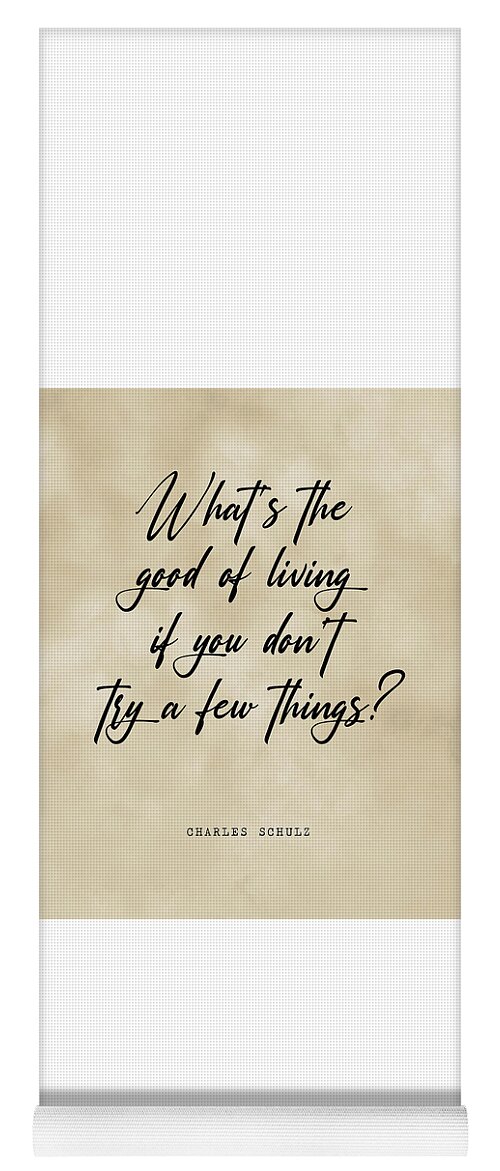 What's The Good Of Living Yoga Mat featuring the digital art What's the good of living - Charles M. Schulz Quote - Literature - Typography Print - Vintage by Studio Grafiikka