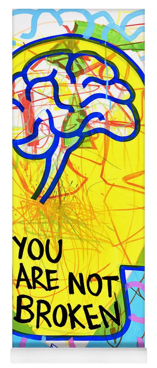 Art For Mental Health Yoga Mat featuring the painting You Are Not Broken x by Pistache Artists
