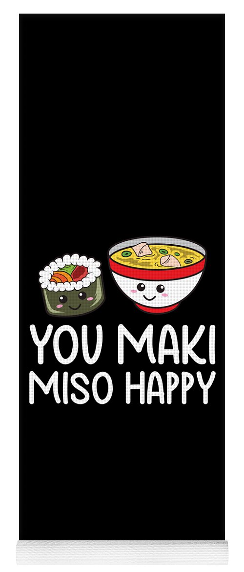 You Maki Miso Happy Sushi Lover Gifts Valentine Yoga Mat by