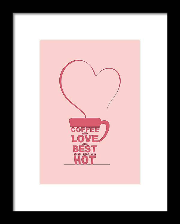 Love Art Print Framed Print featuring the digital art Coffee Love quote Typographic print art quotes, poster #1 by Lab No 4 - The Quotography Department