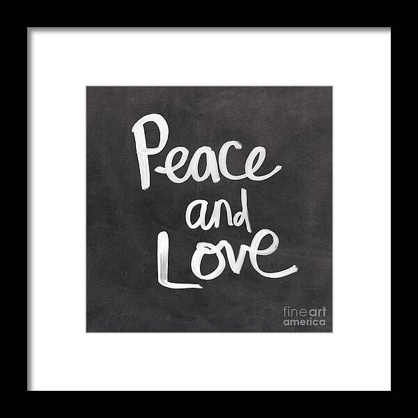 Love Peace Words Typography Calligraphy Black White Sign welcome Sign Inspiration Motivation Quote Prayerchalkboard Blackboard Watercolor Painting Family Mom Dad Framed Print featuring the mixed media Peace and Love by Linda Woods
