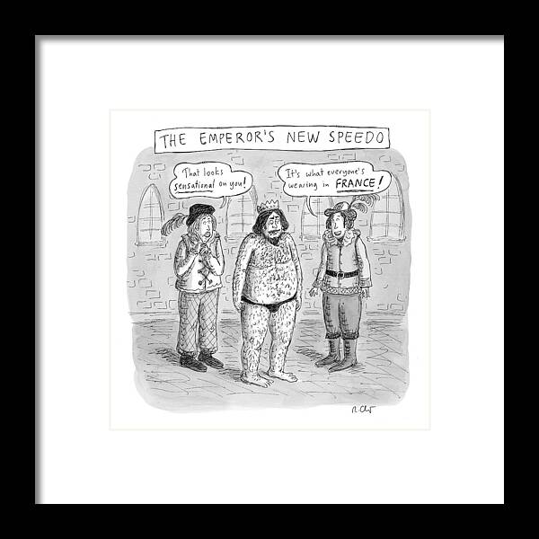 Title: The Emperor's New Speedo Emperor Framed Print featuring the drawing New Yorker January 16th, 2017 by Roz Chast