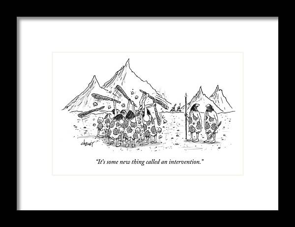 Caveman Framed Print featuring the drawing It's Some New Thing Called An Intervention by Tom Cheney