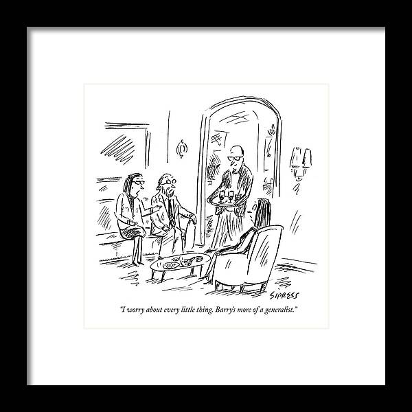 Language Word Play Communication Relationships

(one Couple Talking To Another.) 121005 Dsi David Sipress Framed Print featuring the drawing I Worry About Every Little Thing. Barry's More by David Sipress