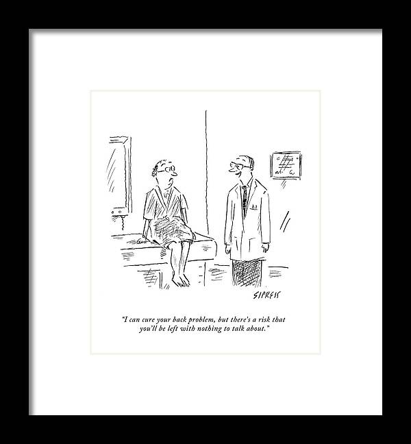 Doctors Framed Print featuring the drawing I Can Cure Your Back Problem by David Sipress