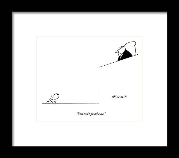 Dogs Framed Print featuring the drawing You Can't Plead Cute by Charles Barsotti